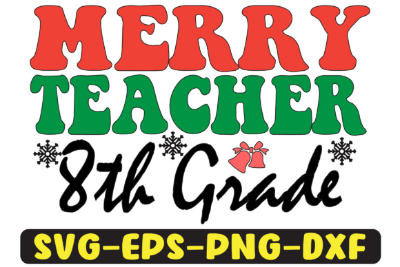8th Grade Merry Teacher PNG Sublimation Graphics