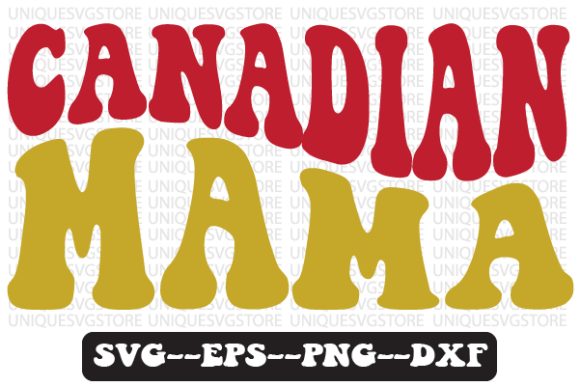 Canadian Mama Quote Retro SVG Graphics for Crafts