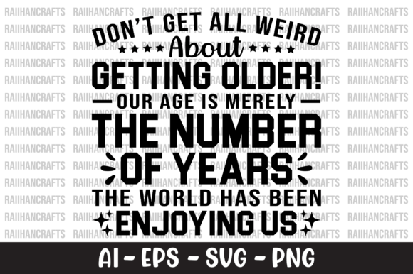 Don’t Get All Weird About Getting Older Graphics