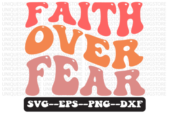 Faith over Fear Quote Retro SVG Graphics for Crafts