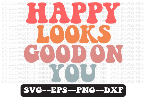 Happy Looks Good on You Retro SVG Design