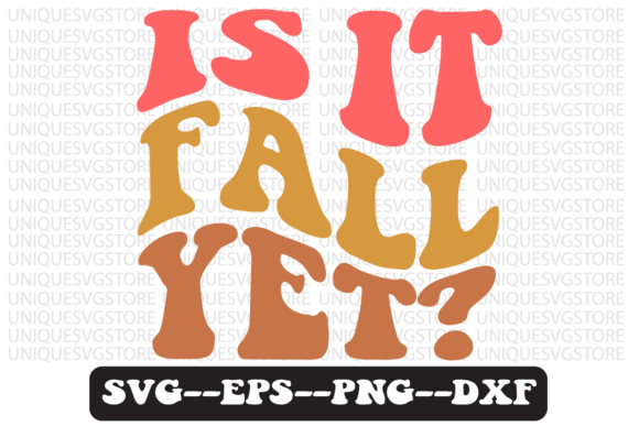Is It Fall Yet Quote Retro SVG Design: Graphics for Crafts & Seasonal Branding