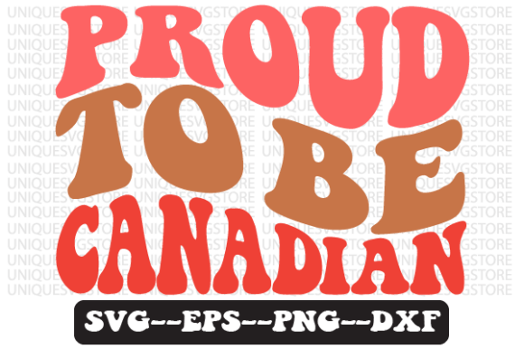 Proud to Be Canadian Retro SVG Graphics for Crafts