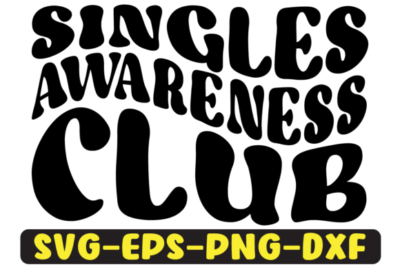 Singles Awareness Club Retro SVG Graphics for Crafts